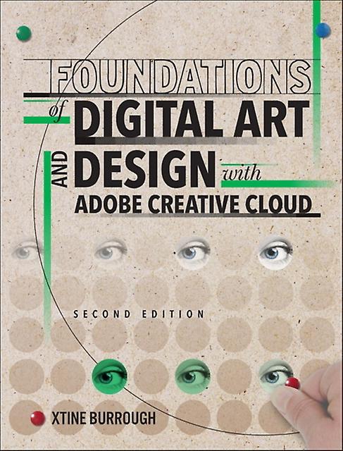 Foundations Of Digital Art And Design With Adobe Creative Cloud by xtine burrough Paperback