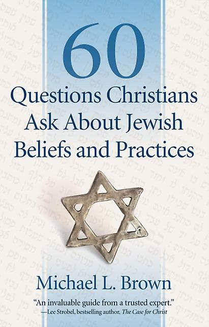 60 Questions Christians Ask About Jewish Beliefs And Practices by Michael L. Brown Paperback Book