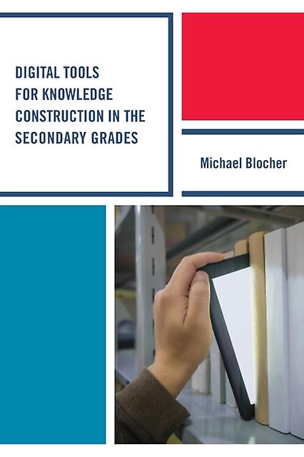 Digital Tools For Knowledge Construction In The Secondary Grades by Michael Blocher Paperback Book