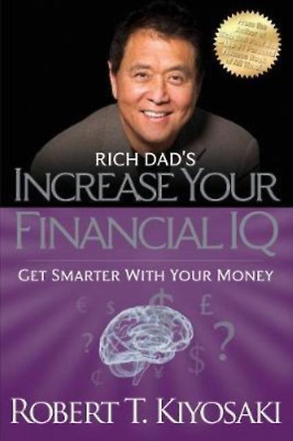 Rich Dads Increase Your Financial Iq by Robert T. Kiyosaki Paperback Book