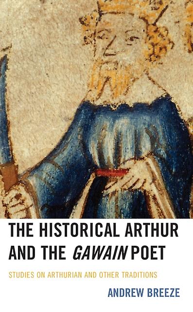 The Historical Arthur And The Gawain Poet