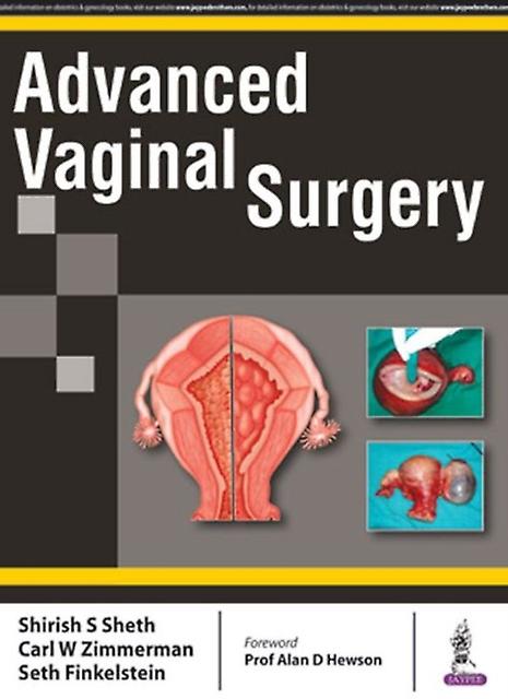 Advanced Vaginal Surgery by Shirish S Sheth Hardback Book