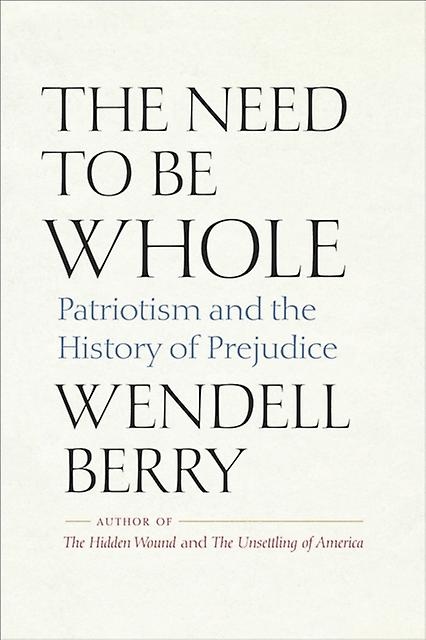 The Need To Be Whole by Wendell Berry Paperback Book