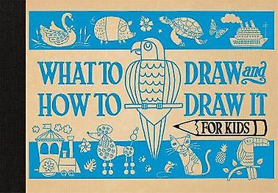 What To Draw And How To Draw It For Kids by Charlotte Pepper Paperback Book