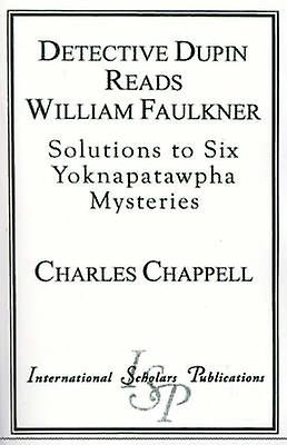 Detective Dupin Reads William Faulkner