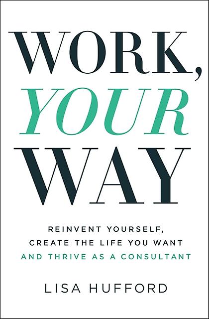 Work Your Way by Lisa Hufford Paperback
