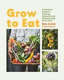 Grow To Eat by Rob Smith Hardback Book