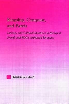 Kingship Conquest and Patria