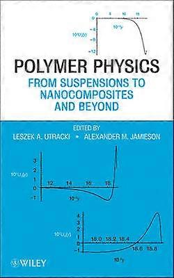 Polymer Physics - From Suspensions to Nanocomposites and Beyond