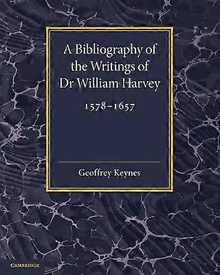 A Bibliography of the Writings of Dr William Harvey