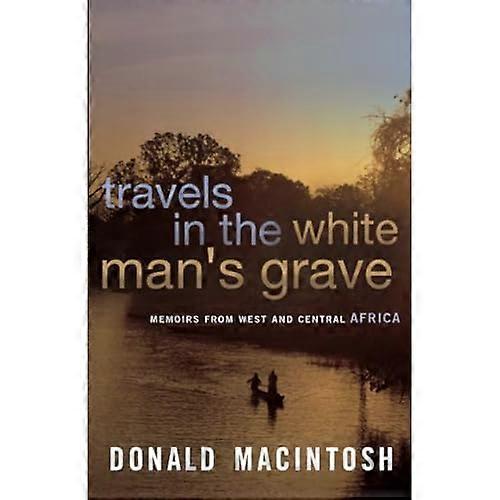 Travels in the White Man's Grave