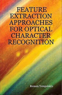 Feature Extraction Approaches for Optical Character Recognition