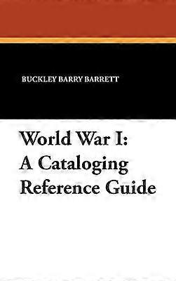 World War I A Cataloging Reference Guide 4 Borgo Cataloging Guides