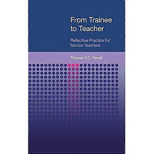 From Trainee to Teacher: Reflective Practice for Novice Teachers
