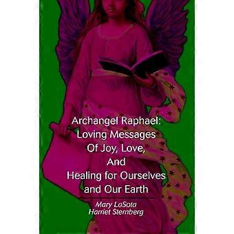Archangel Raphael Loving Messages Of Joy Love And Healing For Ourselves An - Mary Lasota - Paperback - en Book