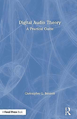 Digital Audio Theory: A Practical Guide