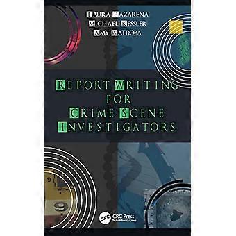 Report Writing for Crime Scene Investigators