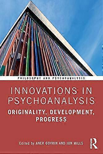 Innovations in Psychoanalysis: Originality, Development, Progress (Philosophy and Psychoanalysis)