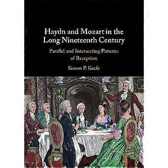 Haydn og Mozart i det lange nittende århundre: Parallelle og kryssende resepsjonsmønstre