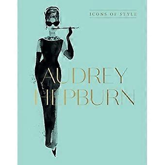 Audrey Hepburn: Icons Of Style, per i fan di Megan Hess, The Little Books of Fashion e The Complete Catwalk Collections