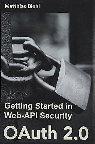 Oauth 2.0: Getting Started in Web-API Security (API University)