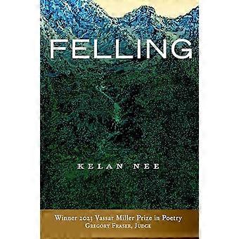 Felling Volume 31 (Vassar Miller-priset i poesi)