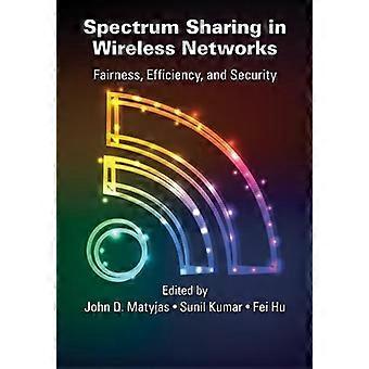 Spectrum Sharing In Wireless Networks Fairness Efficiency And Security - Taylor & Francis Ltd - Paperback - en Book