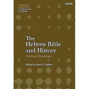 The Hebrew Bible And History Critical Readings - Bloomsbury Publishing PLC - Paperback - en Book