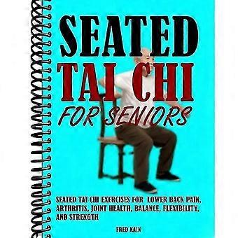 Tai Chi assis pour les seniors : Exercices de Tai Chi assis pour soulager les douleurs lombaires
