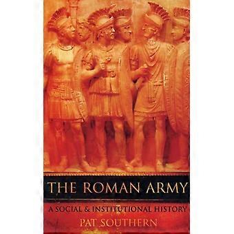 O Exército Romano: Uma História Social e Institucional - Pat Southern - Brochura - Livro em Inglês - História