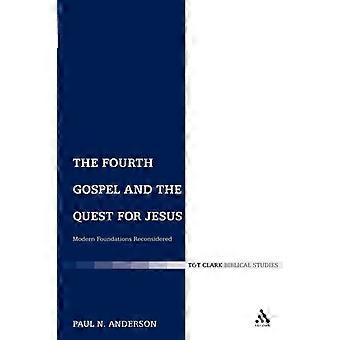 The Fourth Gospel And The Quest For Jesus Modern Foundations Reconsidered - Paul N. Anderson - Paperback - en Book