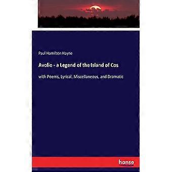 Avolio - A Legend Of The Island Of Coswith Poems Lyrical Miscellaneous - Paul Hamilton Hayne - Paperback - English Book - History