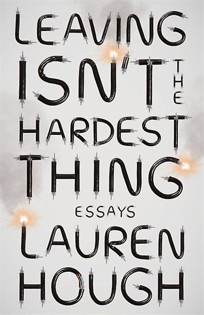 Leaving Isn't The Hardest Thing by Lauren Hough Paperback