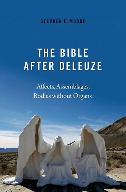 Bible After Deleuze - Moore, Stephen D