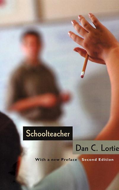 Schoolteacher by Dan C. Lortie Paperback