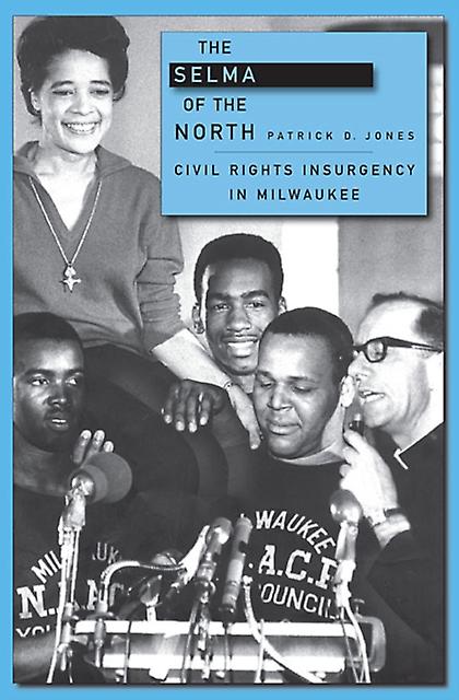 The Selma Of The North by Patrick D. Jones Paperback