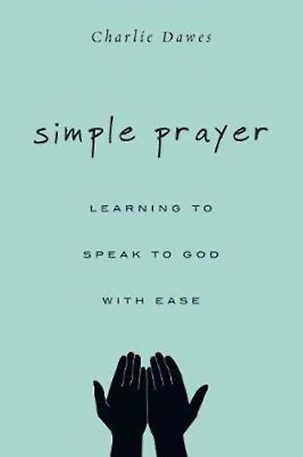 Simple Prayer Learning To Speak To God With Ease - Mark Batterson - Bible readings, selections and meditations - InterVarsity Press - Paperback