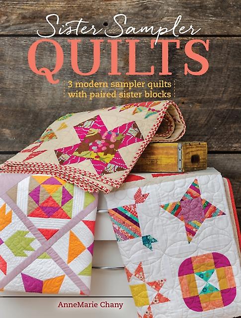 Sister Sampler Quilts by AnneMarie Chany Paperback Book