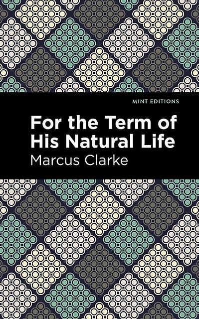 For The Term Of His Natural Life by Marcus Clarke Paperback Book
