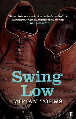 Swing Low by Miriam Toews Paperback
