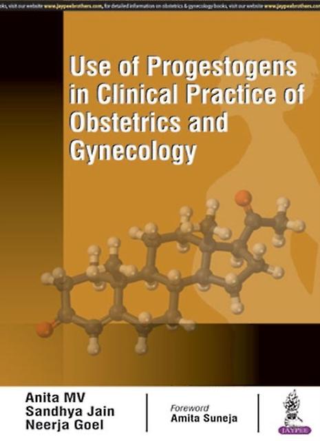 Use Of Progestogens In Clinical Practice Of Obstetrics And Gynecology by Neerja Goel Paperback Book