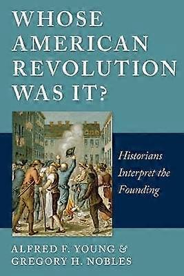 Whose American Revolution Was It?