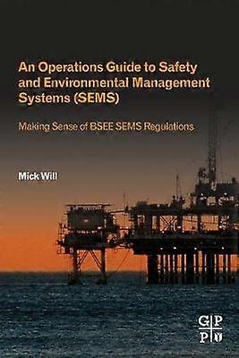 Will M: Operations Guide to Safety and Environmental Manage