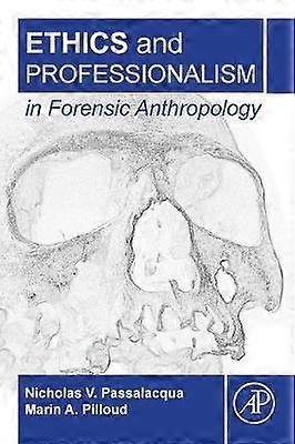 Ethics and Professionalism in Forensic Anthropology