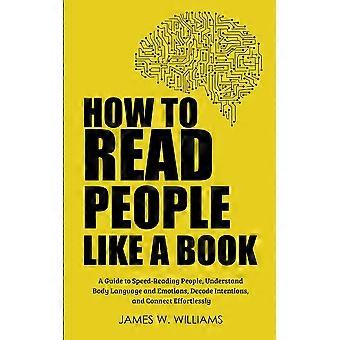 Como Ler as Pessoas Como um Livro: Um Guia para a Leitura Dinâmica das Pessoas - James W Williams