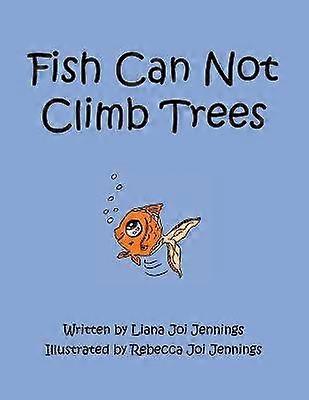 Peștii nu se pot cățăra în copaci