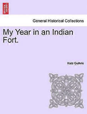 My Year in an Indian Fort