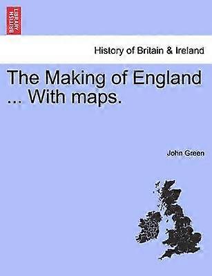 The Making of England  With maps