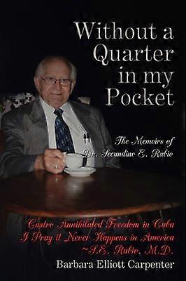 Without a Quarter in my Pocket