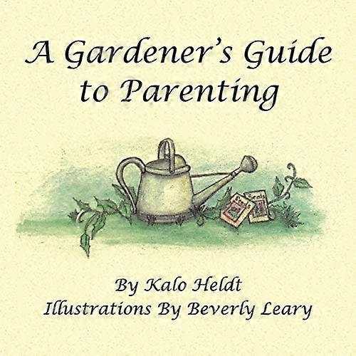 A Gardener's Guide to Parenting